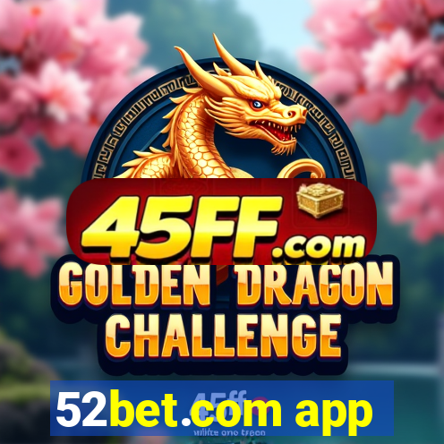 52bet.com app